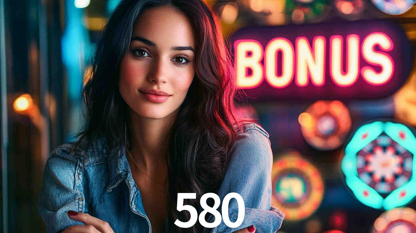 580: A Experiência de Casino com Jogos de Mesa ao Vivo