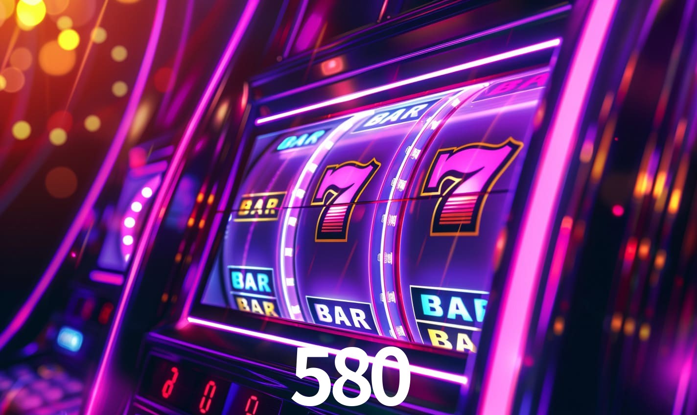 580 bet